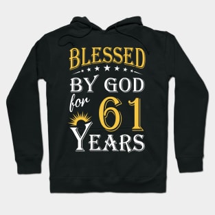 Blessed By God For 61 Years 61st Birthday Hoodie